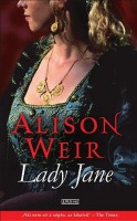 Weir, Alison : Lady Jane