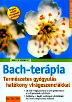 Schmidt, Sigrid : Bach-terápia. Természetes gyógyulás hatékony virágeszenciákkal