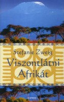Zweig, Stefanie : Viszontlátni Afrikát