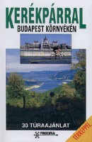Szokoly Miklósné (szerk.) : Kerékpárral Budapest környékén. 30 országúti túra és 5 MTB-túra + Turista térkép