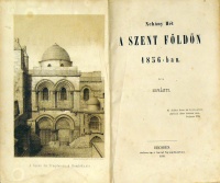 Hoványi (Ferenc) : Nehány hét a Szent Földön 1856-ban