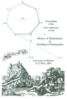 Körtesi Péter (szerk.) : Proceedings of the 3rd Conference on the History of Mathematics and Teaching of Mathematics University of Miskolc 21-23 May 2004