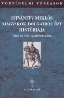 Istvánffy Miklós   : Magyarok dolgairól írt históriája I/3.
