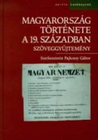 Pajkossy Gábor (Szerk.) : Magyarország története a 19. században - Szöveggyűjtemény