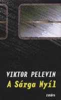 Pelevin, Viktor : A Sárga Nyíl - Elbeszélések