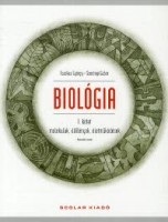 Fazekas György - Szerényi Gábor : Biológia I. kötet - Molekulák, élőlények, életműködések