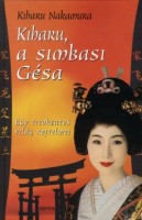Kiharu Nakamura : Kiharu, a simbasi Gésa - Egy titokzatos világ rejtelmei