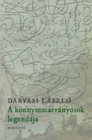 Darvasi László : A könnymutatványosok legendája