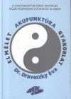 Dravetzky Éva : Akupunktúra. Elmélet - gyakorlat
