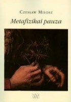 Miłosz, Czesław  : Metafizikai Pauza
