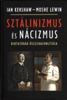 Kershaw, Ian - Lewin, Moshe : Sztálinizmus és nácizmus - Diktatúrák összehasonlítása