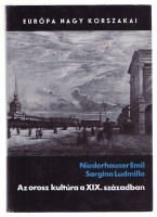  Niederhauser Emil, Sargina Ludmilla    : Az orosz kultúra a XIX. században