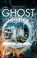 Meister, Derek : Ghost Hunter - Gyilkos fény