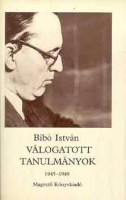 Bibó István  : Válogatott tanulmányok II. - 1945-1949