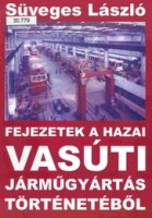 Süveges László : Fejezetek a hazai vasúti járműgyártás történetéből - Gőzmozdonyadatok