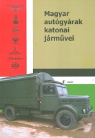 Varga A. József (szerk.) : Magyar autógyárak katonai járművei
