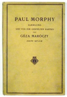 Maróczy, Géza : Paul Morphy Sammlung der von ihm gespielten Partien mit ausführlichen Erlauterngen