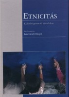 Feischmidt Margit (szerk.) : Etnicitás - Különbségteremtő társadalom