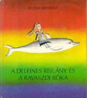  Brenkova, Kristina : A delfines kislány és a ravaszdi róka