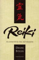 Stein, Diane : Reiki - A gyógyítás ősi művészete