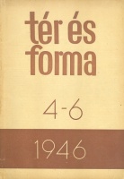 Tér és forma 4-6. 1946., XIX. évfolyam. - Építőművészeti havi folyóirat. 