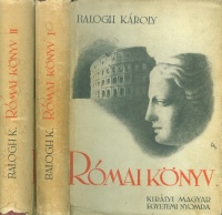 Balogh Károly : Római könyv I-II.