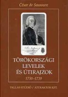  Saussure,César de : Törökországi levelek és útirajzok, 1730-1739