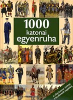 Keubke, Klaus-Ulrich : 1000 katonai egyenruha. A világ katonai viseletei a kezdetektől napjainkig