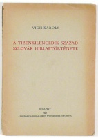 Vigh Károly : A tizenkilencedik század szlovák hírlaptörténete