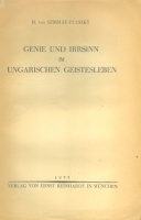 Szirmay-Puliszky, H. von : Genie und Irrsinn im Ungarischen Geistesleben