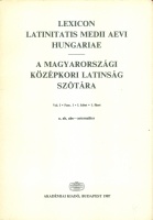Harmatta János (A szerkesztőbizottság elnöke) : Lexicon latinitatis medii aevi Hungariae. A magyarországi középkori latinság szótára I. kötet. 1. füzet. a, ab, abs-aeternaliter