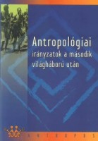 Biczó Gábor (szerk.) : Antropológiai irányzatok a második világháború után