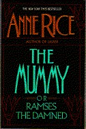 Rice, Anne  : The mummy, or Ramses the damned