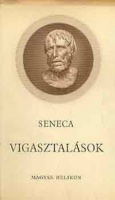Seneca, Lucius Annaeus   : Vigasztalások  