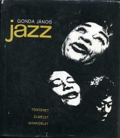 Gonda János : Jazz - Történet, elmélet, gyakorlat