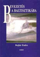 Bojtár Endre : Bevezetés a baltisztikába. A balti kultúra a régiségben