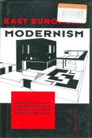 Lesnikowski, Wojciech : East European Modernism - Architecture in Czechoslovakia, Hungary & Poland Between the Wars 1919-1939 