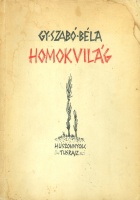 Szabó Béla, Gy. : Homokvilág - Huszonnyolc tusrajz Gy. Szabó Béla vázlatkönyveiből 1937-1939 [Dedikált]