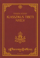 Terjék József : Klasszikus tibeti nyelv - A klasszikus tibeti nyelv szerkezeti felépítése