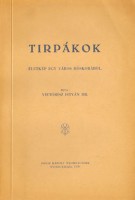 Vietorisz István, dr. :  Tirpákok - Életkép egy város hőskorából.