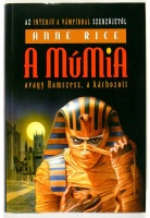 Rice, Anne : A múmia avagy Ramszesz, a kárhozott
