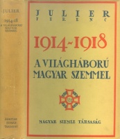 Julier Ferenc : 1914-1918. A világháború magyar szemmel.