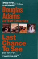 Adams, Douglas - Carwardine, Mark : Last Chance to See