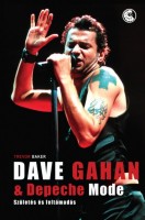 Baker, Trevor : Dave Gahan and Dedepeche Mode. Születés és feltámadás