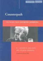 Derrida, Jacques; Malabou, Catherine; Wills, David : Counterpath. Traveling with Jacques Derrida.