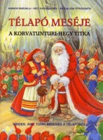 Marjala, Annikki - Karjalainen, Heli - Pitkäranta, Marjaliisa  : Télapó meséje - A Korvatunturi-hegy titka