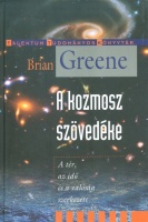 Greene, Brian  : A kozmosz szövedéke
