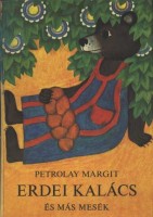 Petrolay Margit : Erdei kalács és más mesék