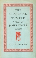 Goldberg, S. L. : The Classical Temper. A Study of James Joyce's Ulysses