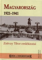 Zsitvay Tibor : Magyarország 1921-1941 - -- emlékiratai.